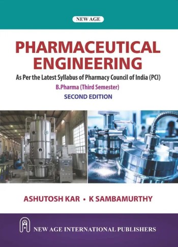 Pharmaceutical Engineering for B. Pharma | 3rd Semester | 2nd Edition As Per the Latest Syllabus of Pharmacy Council of India (PCI) 